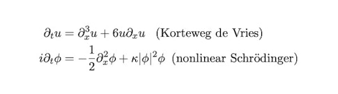 Two equations. The first one is (∂_t)u = (∂_t^3)u + 6u(∂_x)u (Korteweg de Vries). The second equation is i(∂_t)Φ = -1/2(∂_x^2)Φ + κ|Φ|^2Φ (nonlinear Schrödinger)